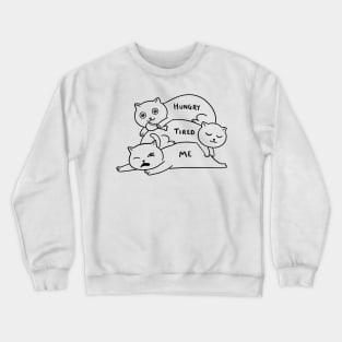 Cats tired and hungry Crewneck Sweatshirt